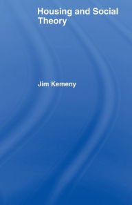 Title: Housing and Social Theory, Author: Jim Kemeny