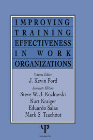 Title: Improving Training Effectiveness in Work Organizations / Edition 1, Author: J. Kevin Ford