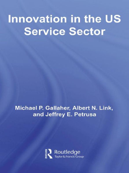 Innovation in the U.S. Service Sector / Edition 1