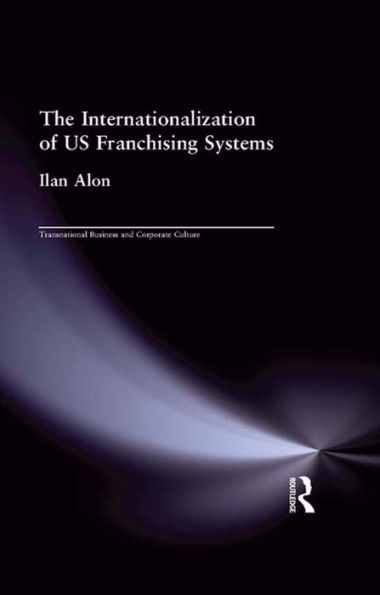 The Internationalization of US Franchising Systems / Edition 1