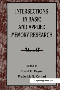 Title: Intersections in Basic and Applied Memory Research, Author: David G. Payne