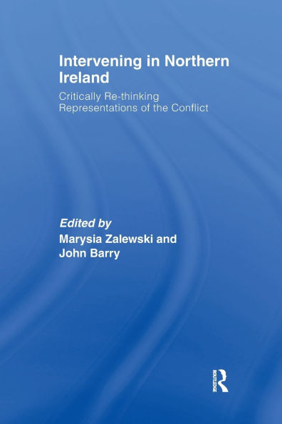 Intervening in Northern Ireland: Critically Re-thinking Representations of the Conflict