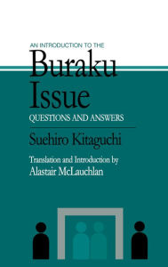 Title: An Introduction to the Buraku Issue: Questions and Answers / Edition 1, Author: Suehiro Kitaguchi