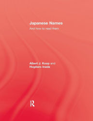 Title: Japanese Names and How To Read Them, Author: Albert J. Koop