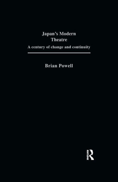 Japan's Modern Theatre: A Century of Change and Continuity
