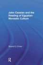 John Cassian and the Reading of Egyptian Monastic Culture