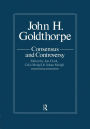 John Goldthorpe: Consensus And Controversy