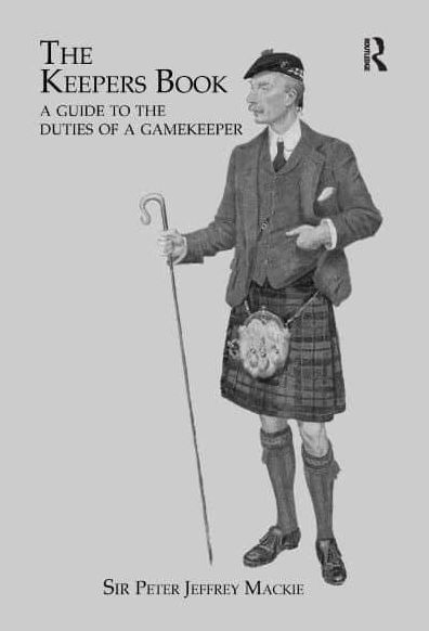 the Keepers Book: a Guide to Duties of Gamekeeper