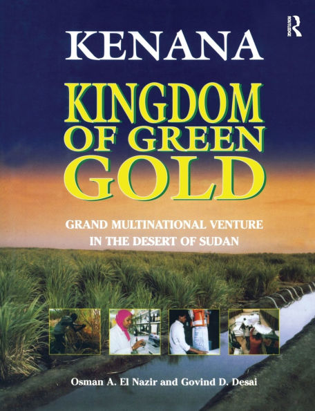 Kenana Kingdom of Green Gold: Grand Multinational Venture the Desert Sudan