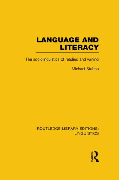 Language and Literacy (RLE Linguistics C: Applied Linguistics): The Sociolinguistics of Reading and Writing