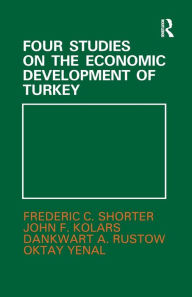 Title: Four Studies on the Economic Development of Turkey, Author: John F. Kolars