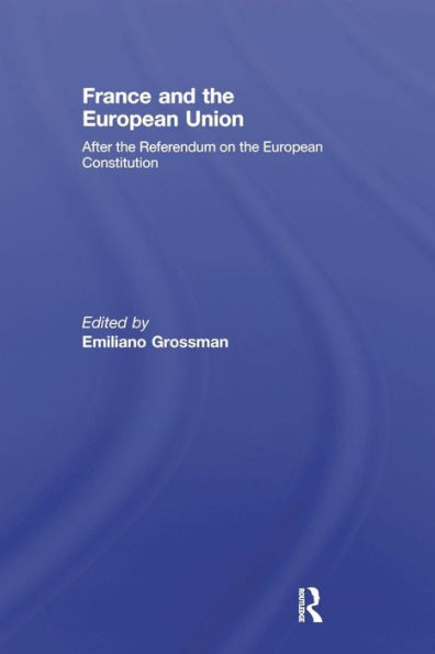 France and the European Union: After the Referendum on the European Constitution / Edition 1