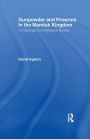 Gunpowder and Firearms in the Mamluk Kingdom: A Challenge to Medieval Society (1956)