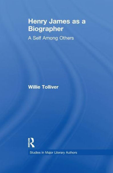 Henry James as A Biographer: Self Among Others
