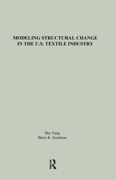 Modeling Structural Change in the U.S. Textile Industry / Edition 1