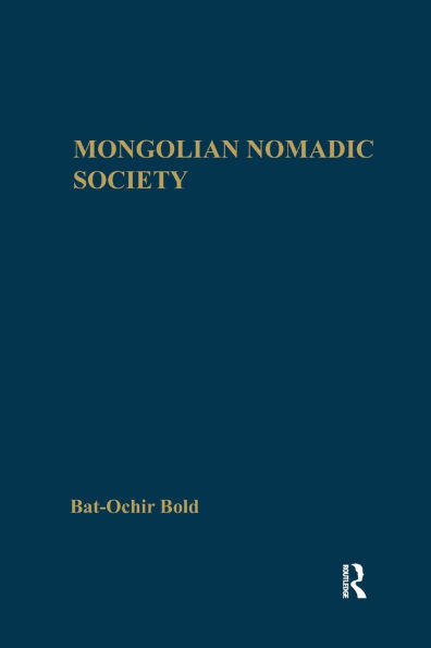 Mongolian Nomadic Society: A Reconstruction of the 'Medieval' History of Mongolia