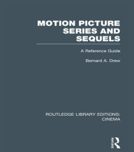 Title: Motion Picture Series and Sequels: A Reference Guide, Author: Bernard A. Drew