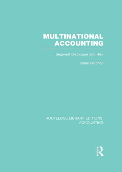 Multinational Accounting (RLE Accounting): Segment Disclosure and Risk