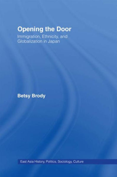 Opening the Doors: Immigration, Ethnicity, and Globalization Japan