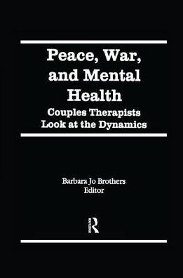 Peace, War, and Mental Health: Couples Therapists Look at the Dynamics