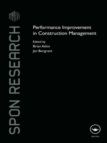 Performance Improvement in Construction Management / Edition 1
