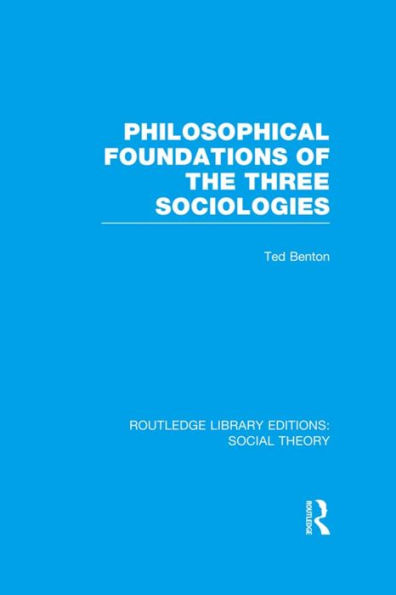 Philosophical Foundations of the Three Sociologies