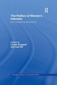 Title: The Politics of Women's Interests: New Comparative Perspectives, Author: Louise Chappell