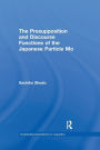The Presupposition and Discourse Functions of the Japanese Particle Mo