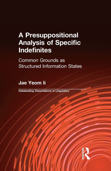 A Presuppositional Analysis of Specific Indefinites: Common Grounds as Structured Information States