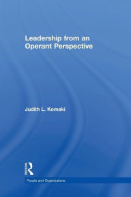Title: Leadership: The Operant Model of Effective Supervision / Edition 1, Author: Judith L. Komaki