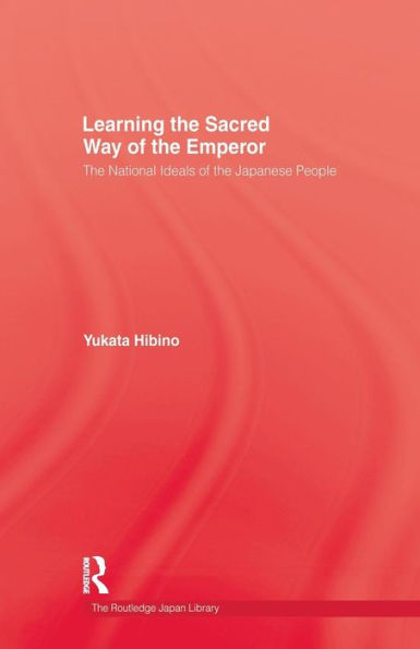 Learning the Sacred Way Of the Emperor: The National Ideals of the Japanese People