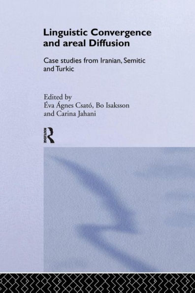 Linguistic Convergence and Areal Diffusion: Case Studies from Iranian, Semitic Turkic