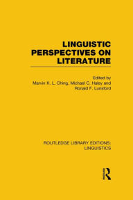 Title: Linguistic Perspectives on Literature (RLE Linguistics C: Applied Linguistics), Author: Marvin K.L. Ching