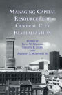 Managing Capital Resources for Central City Revitalization / Edition 1