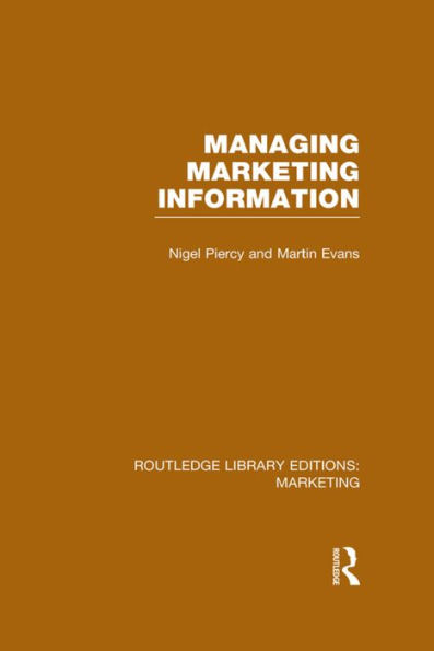 Managing Marketing Information (RLE Marketing) / Edition 1