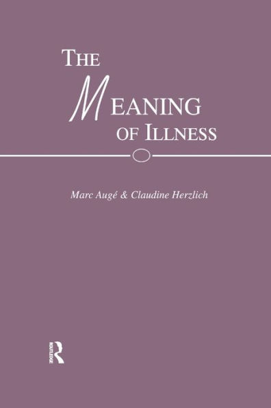The Meaning of Illness / Edition 1
