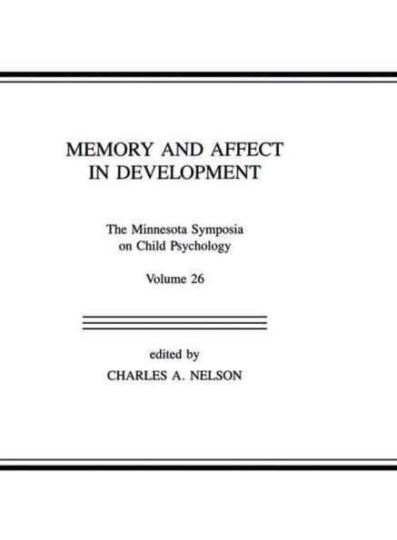 Memory and Affect Development: The Minnesota Symposia on Child Psychology, Volume 26