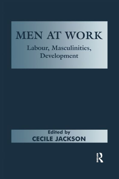 Men at Work: Labour, Masculinities, Development