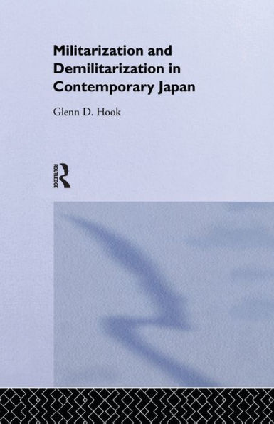 Militarisation and Demilitarisation Contemporary Japan