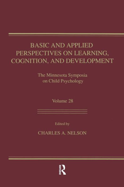 Basic and Applied Perspectives on Learning, Cognition, and Development: The Minnesota Symposia on Child Psychology, Volume 28 / Edition 1