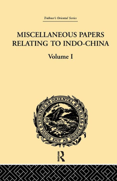 Miscellaneous Papers Relating to Indo-China: Volume I