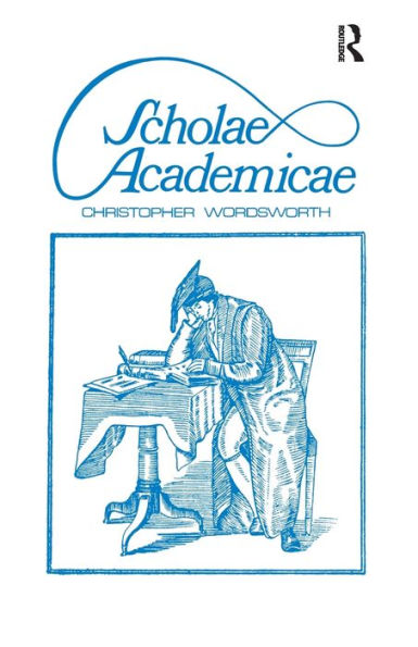 Scholae Academicae: Some Account of the Studies at English Universities 18th Century