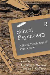 Title: School Psychology: A Social Psychological Perspective / Edition 1, Author: Frederic J. Medway