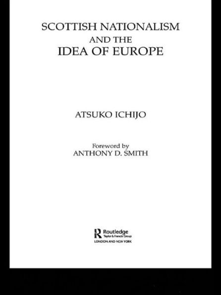 Scottish Nationalism and the Idea of Europe: Concepts Europe Nation