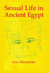 Title: Sexual Life in Ancient Egypt, Author: Lise Manniche