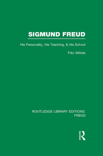 Sigmund Freud (RLE: Freud): His Personality, his Teaching and his School / Edition 1