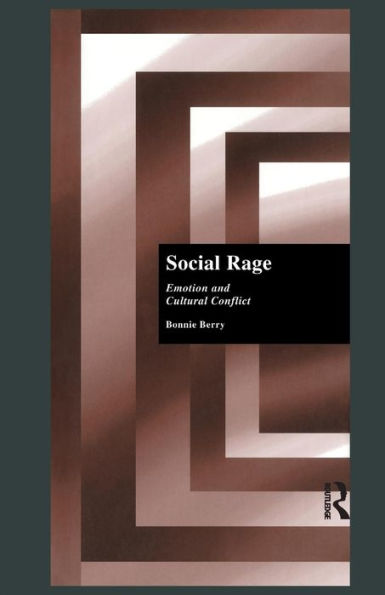 Social Rage: Emotion and Cultural Conflict