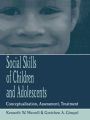 Social Skills of Children and Adolescents: Conceptualization, Assessment, Treatment / Edition 1