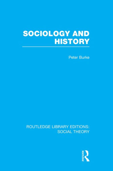 Sociology and History (RLE Social Theory)