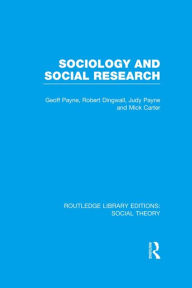 Title: Sociology and Social Research (RLE Social Theory), Author: Geoff Payne